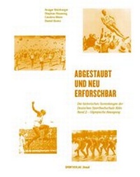 Abbildung von: Abgestaubt und neu erforschbar: Die historischen Sammlungen der Deutschen... / Olympische Bewegung - Sportverlag Strauß