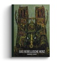 Cover: Das rebellische Herz - Jungeuropa Verlag