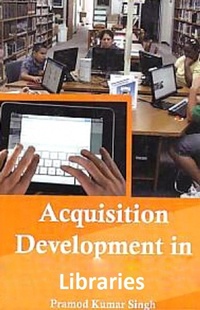Enlarge image Cover: Acquisition Development in Libraries - Anmol Publications PVT LTD