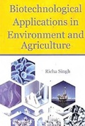 Cover: Biotechnological Applications in Environment and Agriculture - Anmol Publications PVT LTD