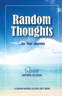 Enlarge image Cover: Random Thoughts ---- for Your Journey - 978-0-9570040