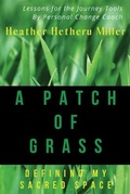 Cover: Patch of Grass - Heather N. Miller