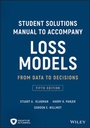 Cover: Loss Models: From Data to Decisions, 5e Student Solutions Manual - Wiley