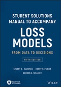 Cover: Loss Models: From Data to Decisions, 5e Student Solutions Manual - Wiley