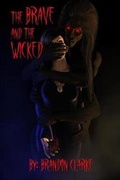 Cover: The Brave and the Wicked - Lulu.com