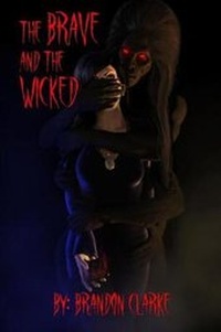 Enlarge image Cover: The Brave and the Wicked - Lulu.com