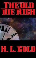 Cover: The Old Die Rich - Positronic Publishing