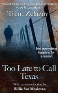 Cover: Too Late to Call Texas - Black Curtain Press