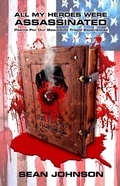 Cover: All My Heroes Were Assassinated - BOOKBABY
