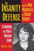 Cover: The Insanity Defense and the Mad Murderess of Shaker Heights - Kent State University Press