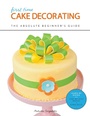 Cover: First Time Cake Decorating: Volume 5 - Creative Publishing International, US