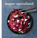 Cover: Super Spiralized - QUADRILLE PUBLISHING