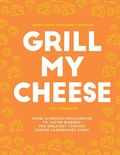 Cover: Grill My Cheese - QUADRILLE PUBLISHING