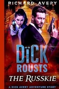 Enlarge image Cover: Dick Rousts the Russkie - Tell-Tale Publishing Group, LLC