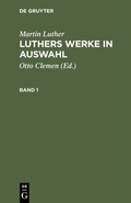 Cover: Luthers Werke in Auswahl. Band 1 - De Gruyter