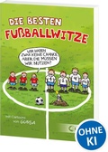 Cover: Die besten Fu&szlig;ballwitze - Wir haben zwar keine Chance, aber die m&uuml;ssen wir nutzen! - Loewe