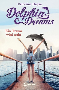 Abbildung von: Dolphin Dreams (Band 3) - Ein Traum wird wahr - Loewe