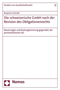 Abbildung von: Die schweizerische GmbH nach der Revision des Obligationenrechts - Nomos
