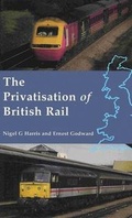 Cover: The Privatisation of British Rail - A & N Harris