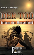 Cover: Der Tod - Irrtum der Menschheit - neobooks