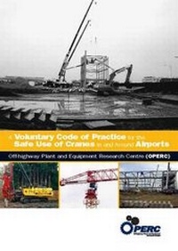 Enlarge image Cover: A Voluntary Code of Practice for the Safe Use of Cranes in and Around Airports - Design and Print Services, Loughborough University