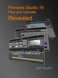 Abbildung von: Pinnacle Studio 16 Plus and Ultimate Revealed - Dtvpro Publishing
