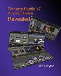 Abbildung von: Pinnacle Studio 17 Plus and Ultimate Revealed - Dtvpro Publishing