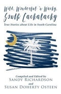 Cover: Wild, Wonderful 'n Wacky South Cackalacky - Southern Sass Publishing Alliances