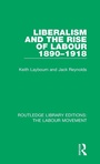 Cover: Liberalism and the Rise of Labour 1890-1918 - Routledge
