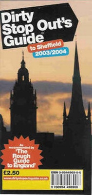 Abbildung von: Dirty Stop Out's Guide to Sheffield 2003-2004 - All Credit Media Ltd