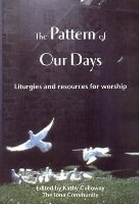 Enlarge image Cover: The Pattern of Our Days - Wild Goose Publications