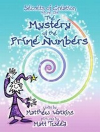 Abbildung von: The Mystery of the Prime Numbers: Secrets of Creation v. 1 - The Inamorata Press