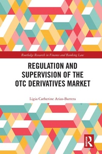 Abbildung von: Regulation and Supervision of the OTC Derivatives Market - Routledge
