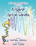 Cover: The Enigma of the Spiral Waves: Secrets of Creation v. 2 - The Inamorata Press