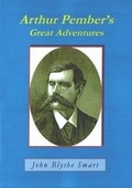 Cover: Arthur Pember's Great Adventures - Blythe Smart Publications