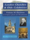 Cover: London Churches & Olde Celebrities: Environs Volume II - Blythe Smart Publications