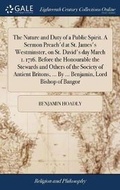 Cover: The Nature and Duty of a Public Spirit. a Sermon Preach'd at St. James's Westminster, on St. David's Day March 1. 1716. Before the Honourable the Stewards and Others of the Society of Antient Britons, ... by ... Benjamin, Lord Bishop of Bangor - Gale Ecco, Print Editions