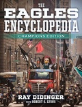 Cover: The Eagles Encyclopedia: Champions Edition - Temple University Press,U.S.