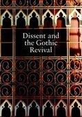 Cover: Dissent and the Gothic Revival - The Chapels Society