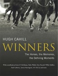 Abbildung von: Winners: The horses, the memories, the defining moments - Hachette Books Ireland