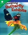 Cover: Designing Butterfly Exhibits - Teacher Created Materials, Inc