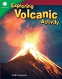 Cover: Exploring Volcanic Activity - Teacher Created Materials, Inc