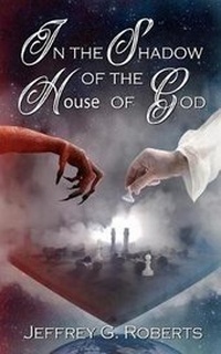 Enlarge image Cover: In the Shadow of the House of God - Burning Willow Press, LLC