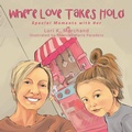Cover: Where Love Takes Hold - Xlibris Us