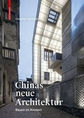 Cover: Chinas neue Architektur - Birkh&auml;user Verlag GmbH