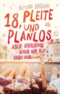Cover: 18, pleite und planlos, aber immerhin sehen wir gut dabei aus - Arena