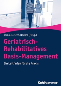 Abbildung von: Geriatrisch-Rehabilitatives Basis-Management - Kohlhammer