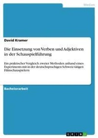 Abbildung von: Die Einsetzung von Verben und Adjektiven in der Schauspielfuehrung - GRIN Verlag