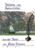 Cover: Heiteres und Besinnliches aus der Feder von "Alster F&uuml;nfzehn" - BoD - Books on Demand