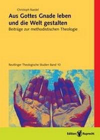 Abbildung von: Aus Gottes Gnade leben und die Welt gestalten - Edition Ruprecht